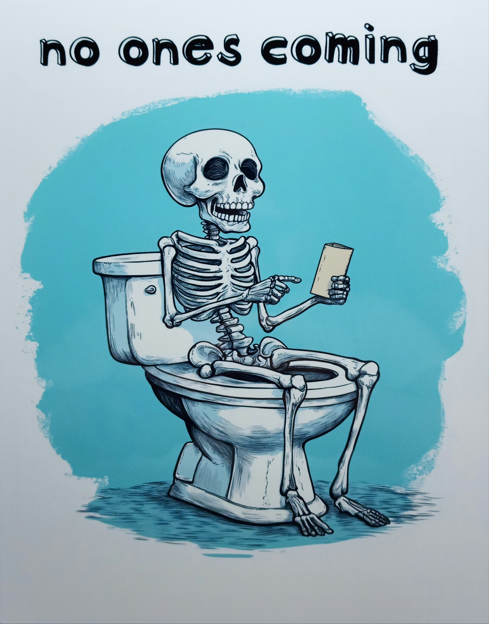 No one's coming...